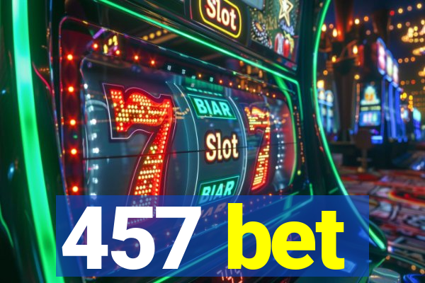 457 bet